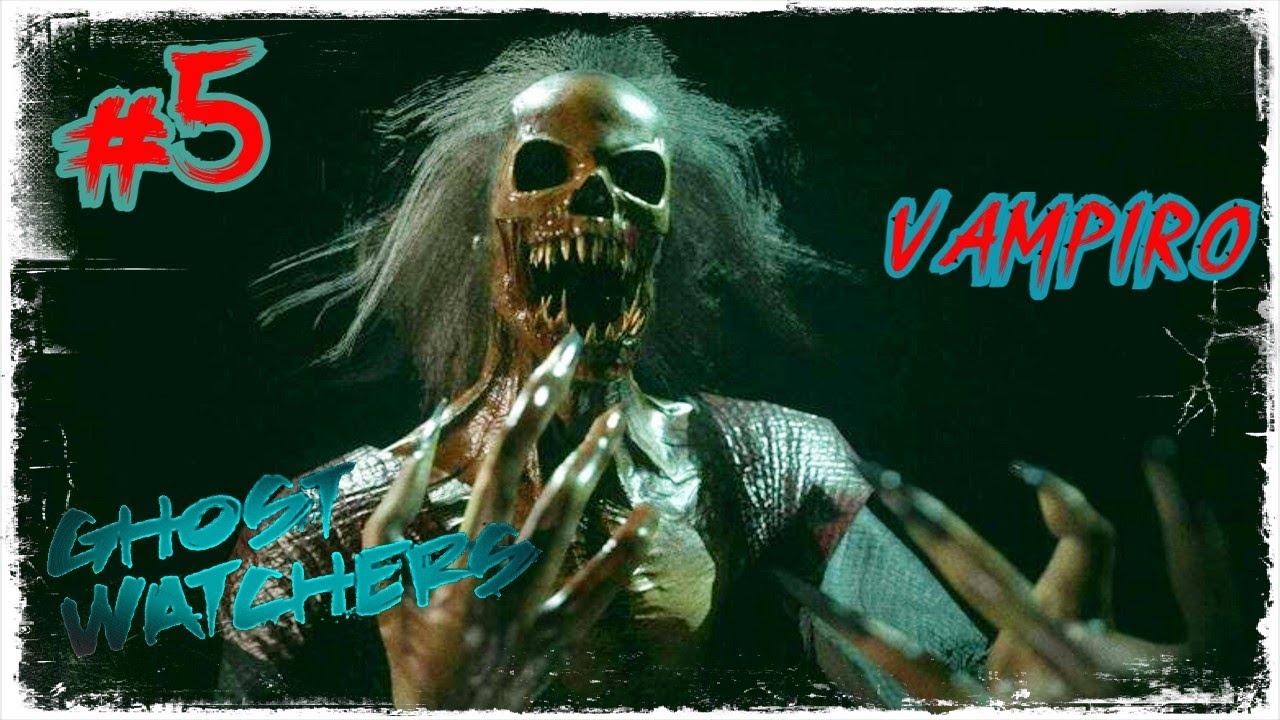 GHOST WATCHERS | EL VAMPIRO | GHOST HUNTING GAME [ Gameplay Espa&ntilde;ol ] #ghostwatchers #horror