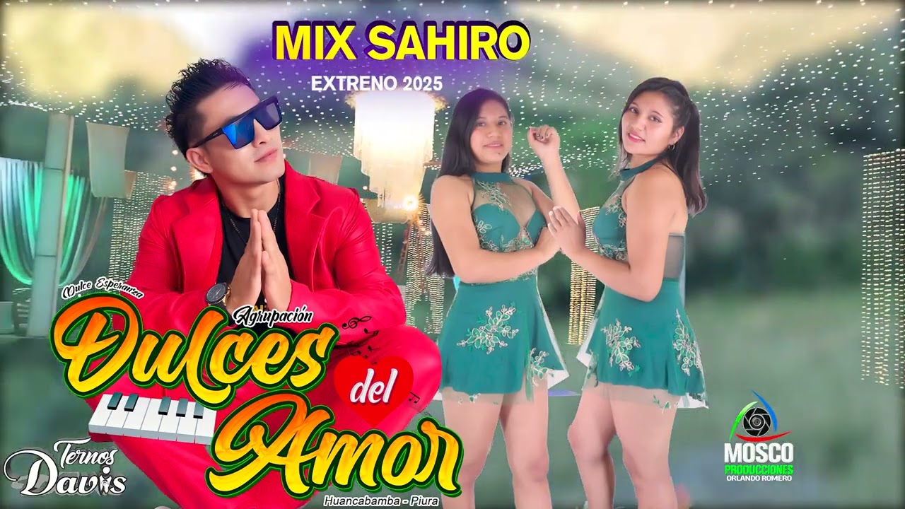 MIX SAHIRO  -  DULCES DEL AMOR - ESTRENO 2025 DR  ᴹᴾ