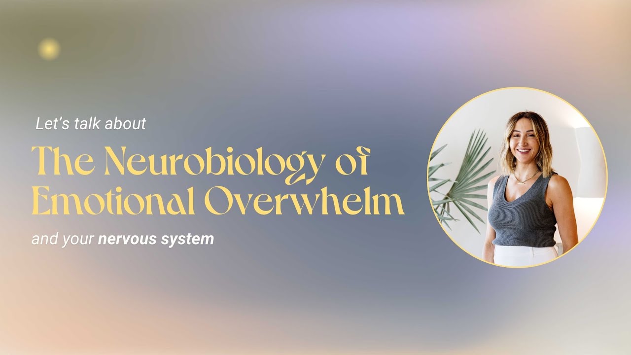 The Neurobiology of Emotional Overwhelm