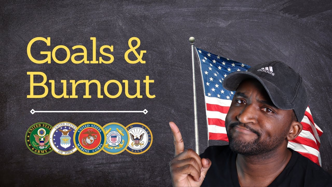 Set Goals & AVOID a military transition Burnout