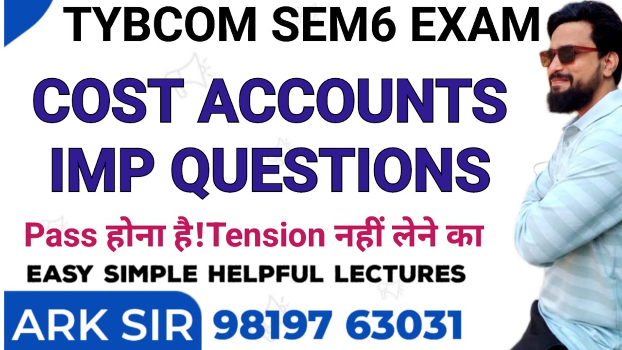 COST ACCOUNTS|Tybcom sem6 2026🔥|TYBCOM Sem6| Imp QUESTION Exam||Mumbai University |ARK sir