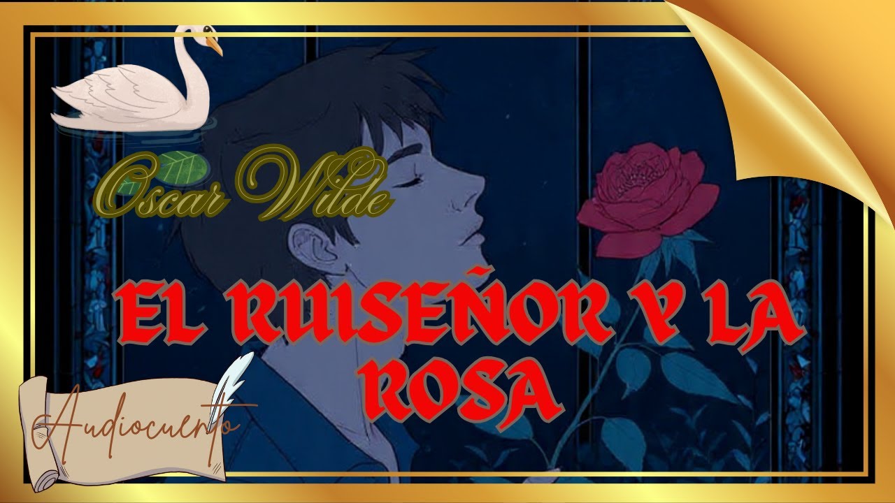 El Ruiseñor y la Rosa de Oscar Wilde | Audiocuento Completo