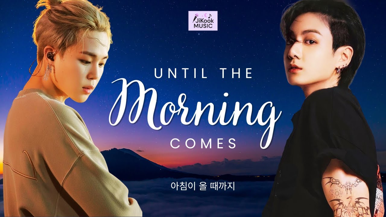 BTS JiKook - Until The Morning Comes (Jimin and Jungkook Fan-made music)