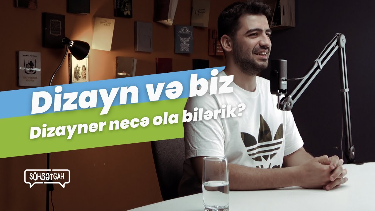 Dizayn və biz | Dizayner necə ola bilərik? | Aqşin Rəcəbov | Söhbətgah