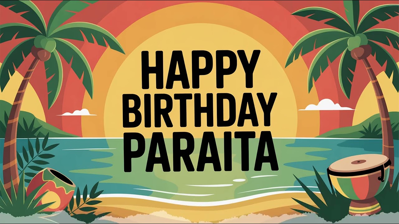 Paraita Birthday Song - Reggae - Meditative