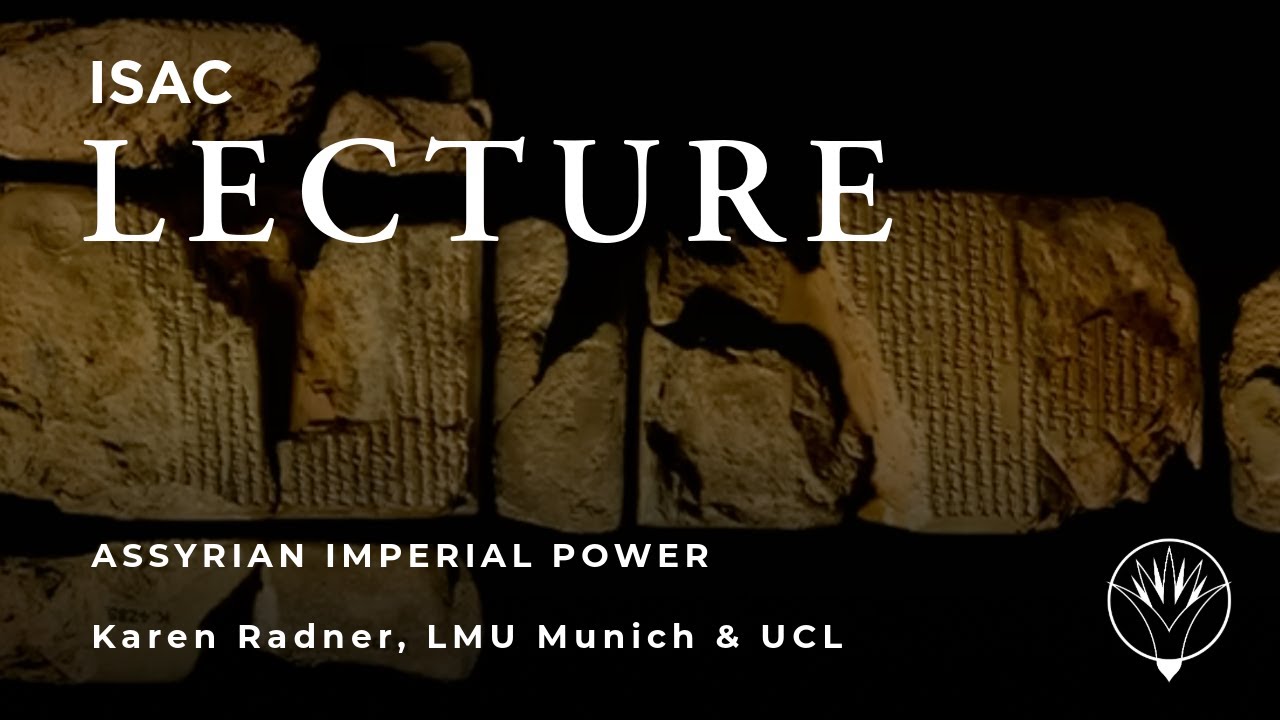 Karen Radner | Assyrian Imperial Power and How to Oppose It