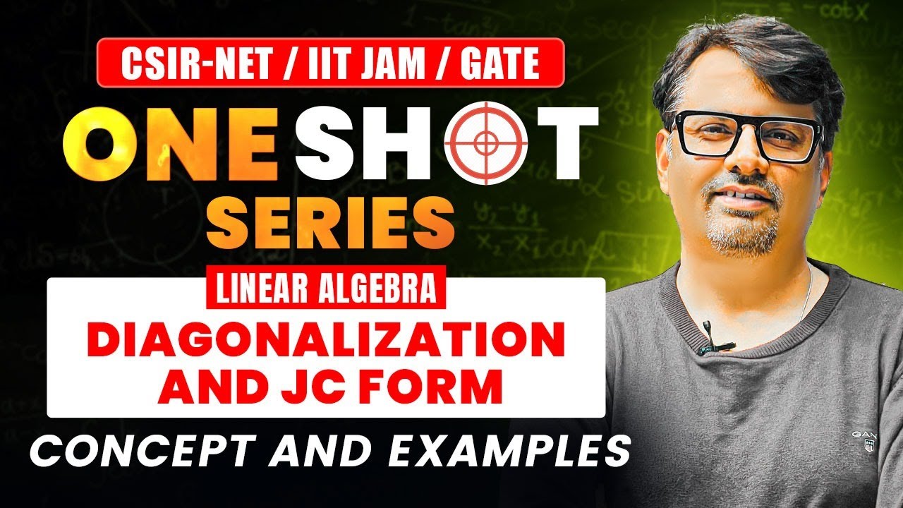 One Shot Series - Diagonalization And JC Form For CSIR NET / IIT JAM / GATE By Gp Sir
