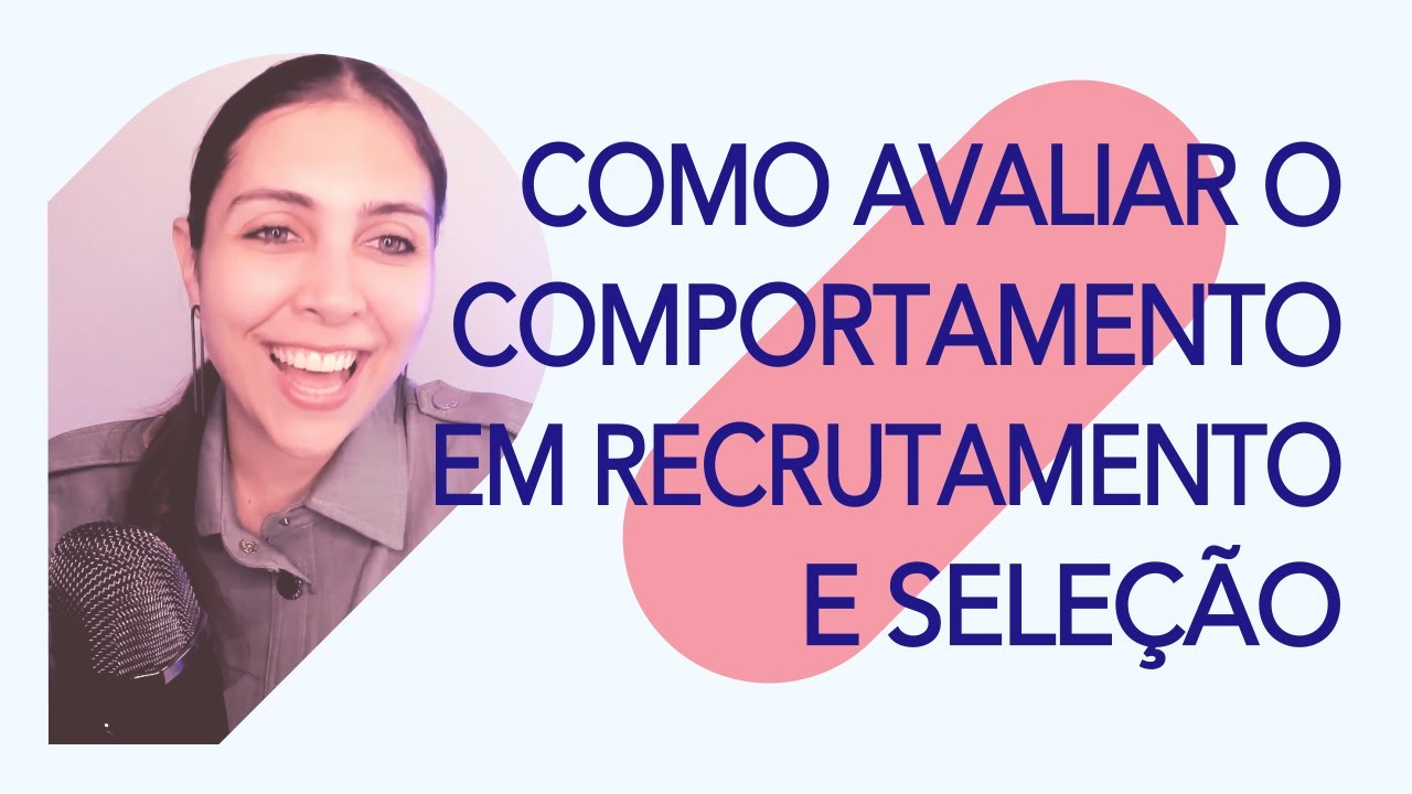 Como avaliar o comportamento no Recrutamento e Seleção? | RH CLASS #42