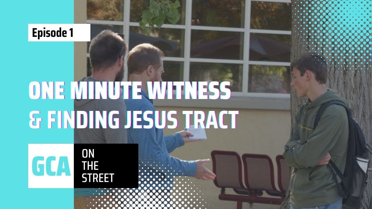 GCA On the Street: Episode 1 - One Minute Witness & Finding Jesus Tract