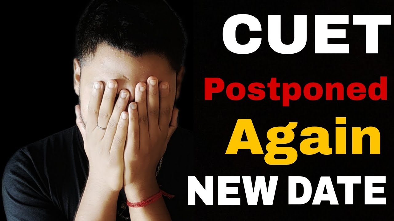 CUET Exam Postponed | New Dates