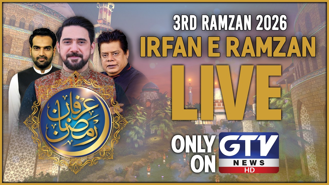 🔴LIVE : Irfan e Ramzan | GTV Special 3rd Iftaar Transmission | Farhan Ali Waris | Ramadan 2026 | GTV