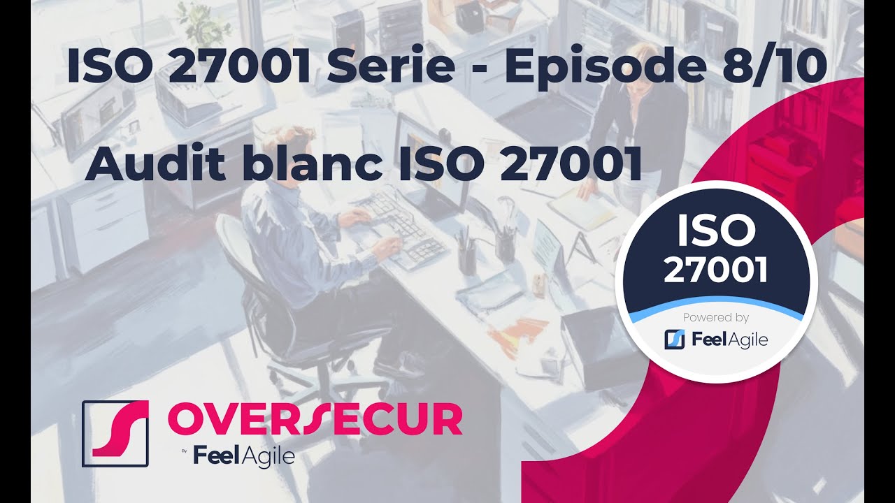 ISO 27001 Serie - Episode 8/10 - L'audit interne