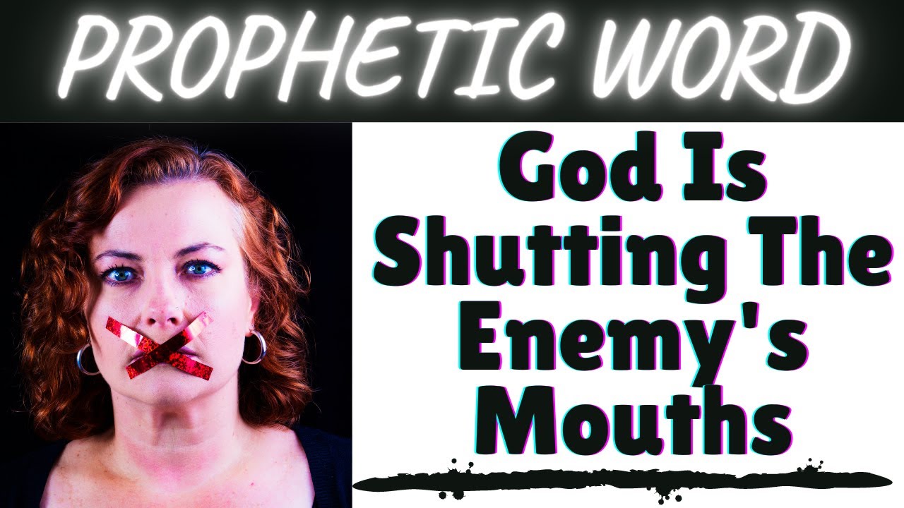 Prophetic Word | God Is Shutting The Enemy's Mouths