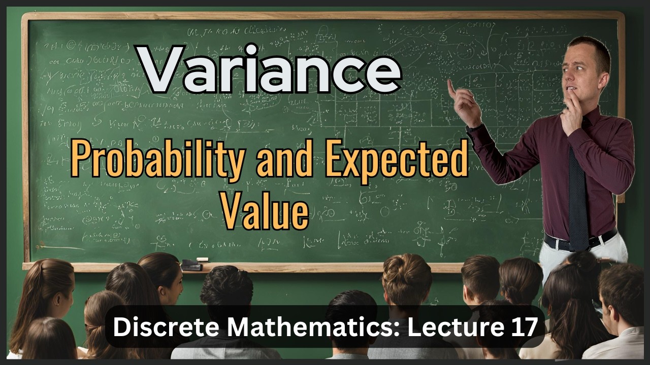 Probability, Expectation, and Variance - Lecture 17 (Discrete Math)