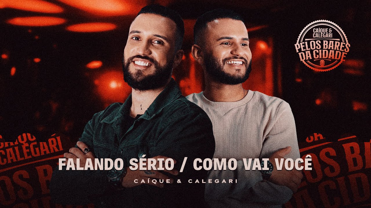 Caíque e Calegari - FALANDO SÉRIO/ COMO VAI VOCÊ (Pelos Bares da Cidade)