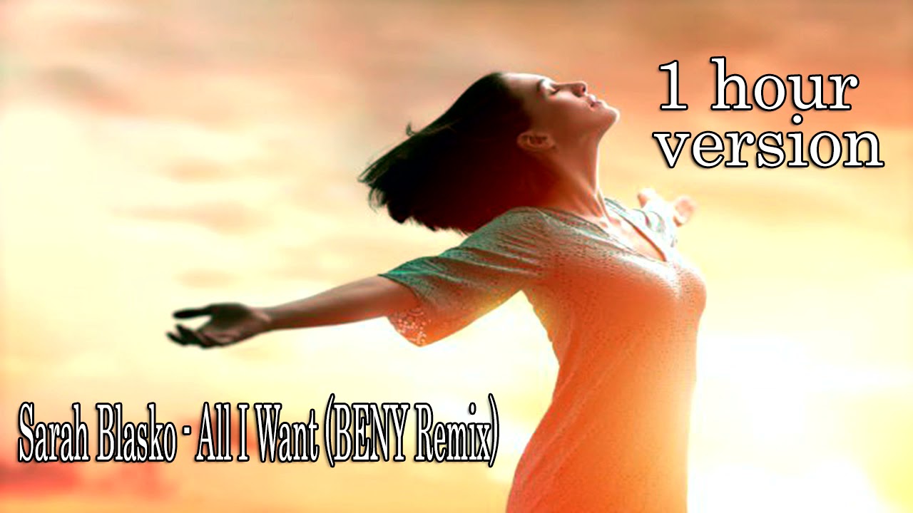 Sarah Blasko - All I Want (BENY Remix) 1 Hour Version