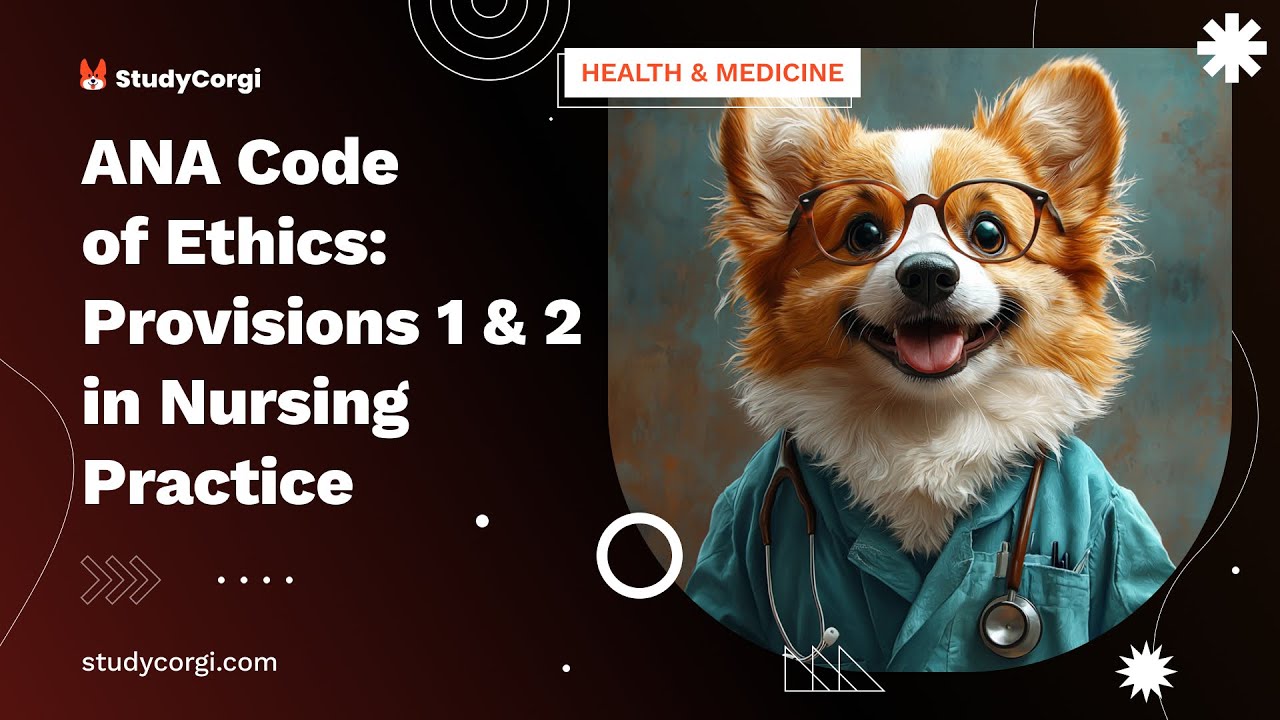 ANA Code of Ethics: Provisions 1 & 2 in Nursing Practice - Essay Example