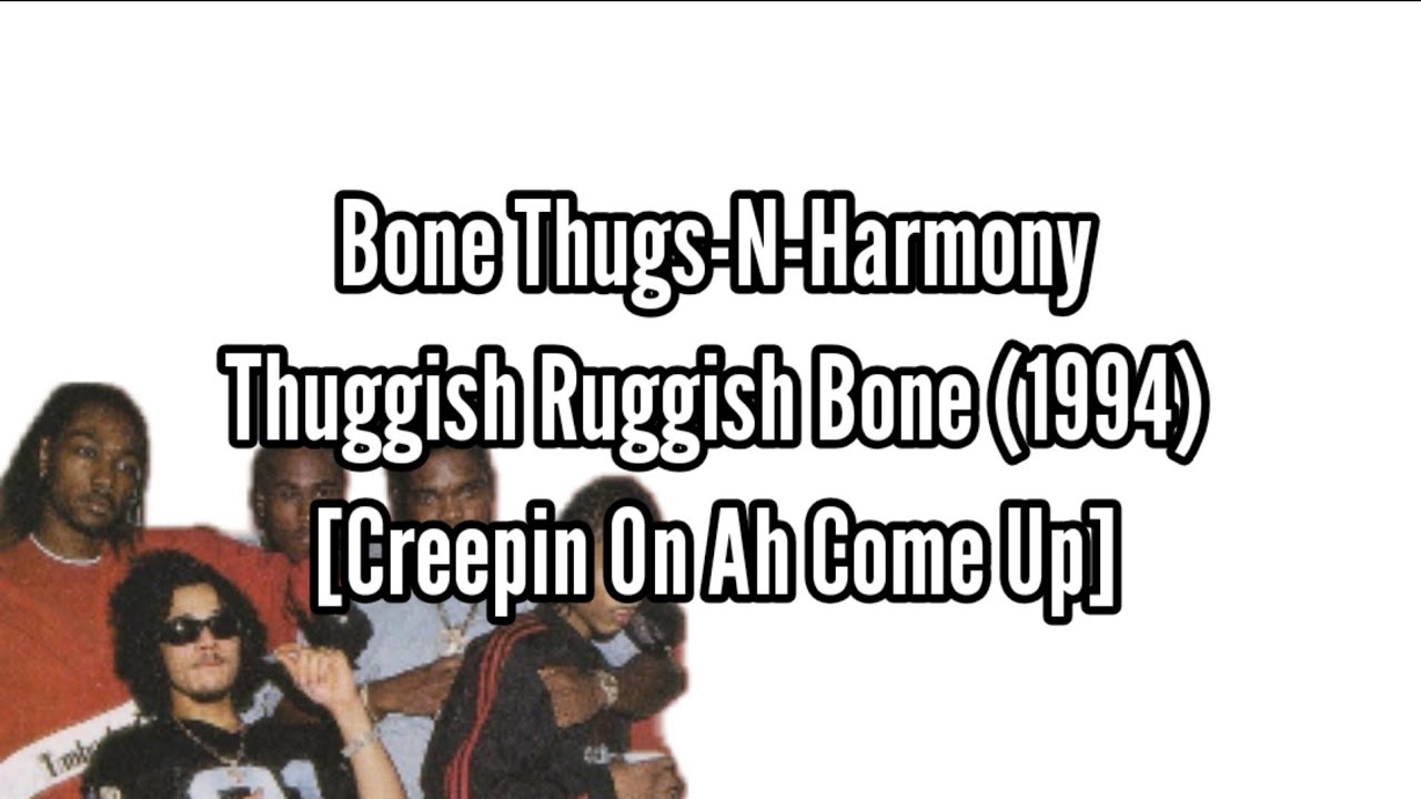 Bone Thugs-N-Harmony - Thuggish Ruggish Bone (Lyrics)