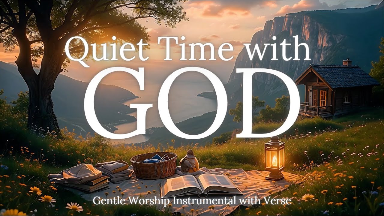 Quiet Time with GOD   Gentle Worship Instrumentals with Bible verse