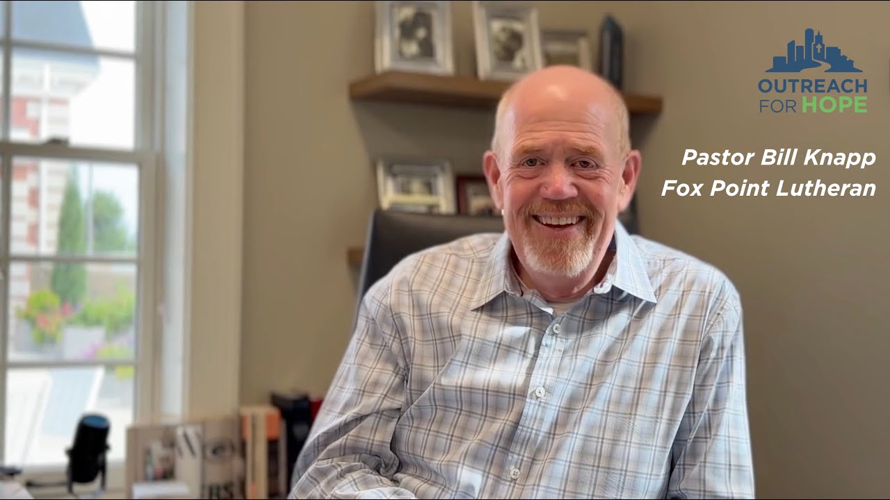 MIssion Partners - Pastor Bill Knapp, Fox Point Lutheran Church