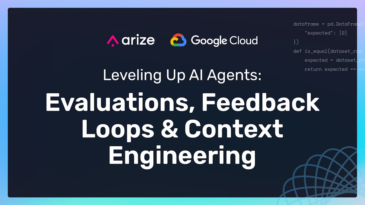 Leveling Up AI Agents with LLM Evaluations, Feedback Loops and Context Engineering