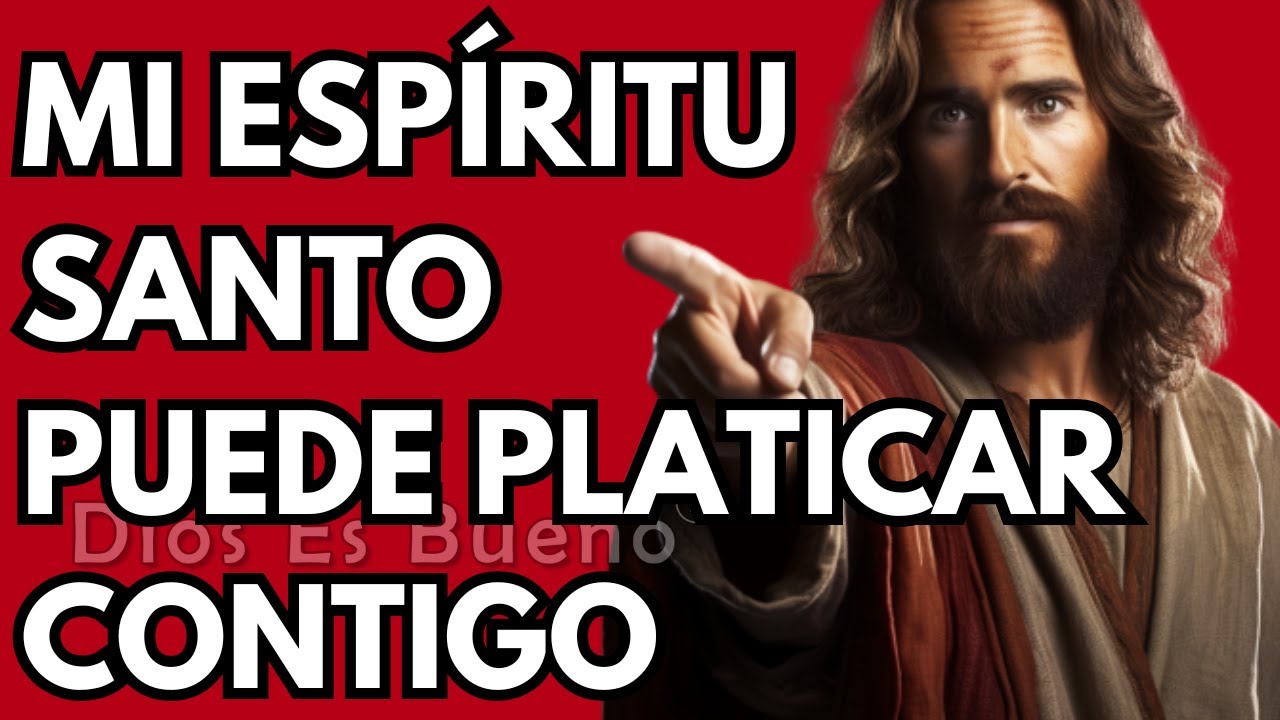 Dios te dice hoy, Mi Espíritu Santo puede platicar contigo |  Dios Es Bueno