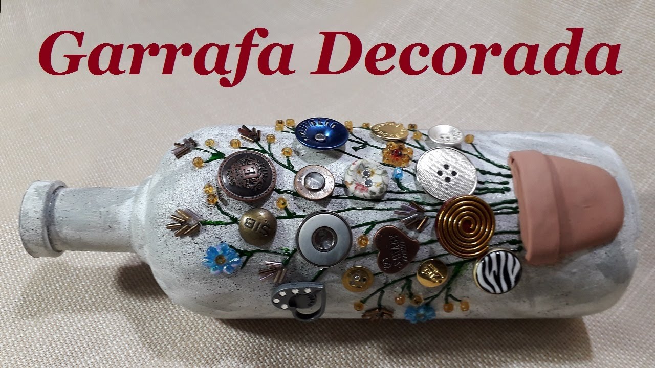 GARRAFA DECORADA COM BOTÕES - RECICLANDO GARRAFAS DE VIDRO - @luci buzo