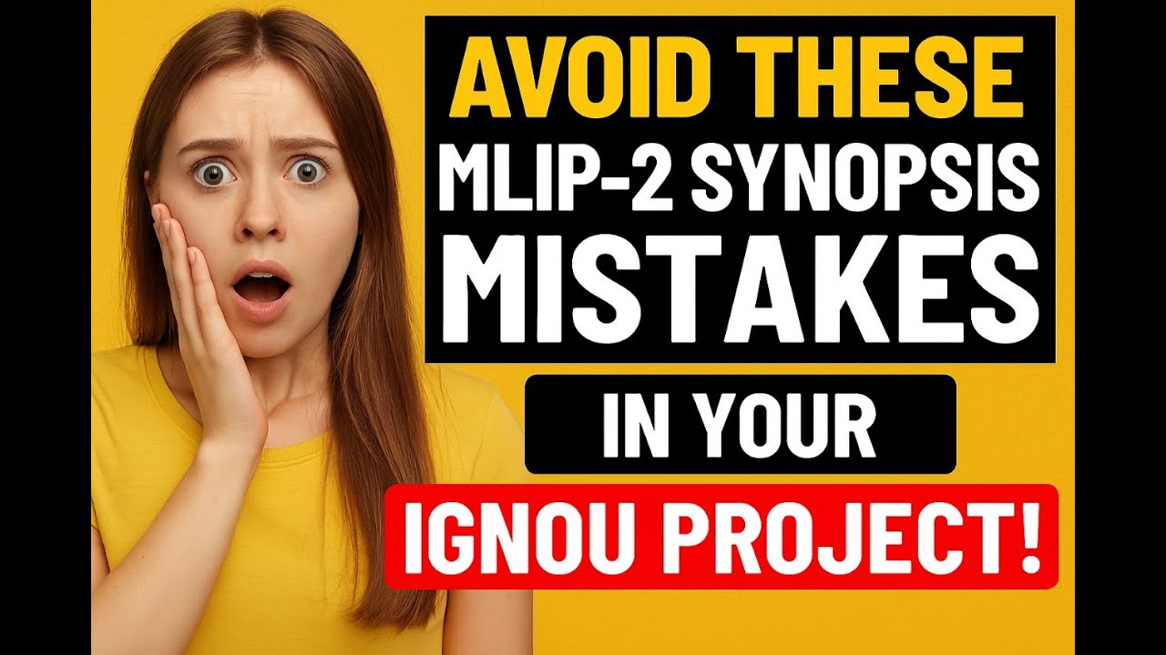 Avoid These MLIP-2 Synopsis Mistakes in Your IGNOU Project!
