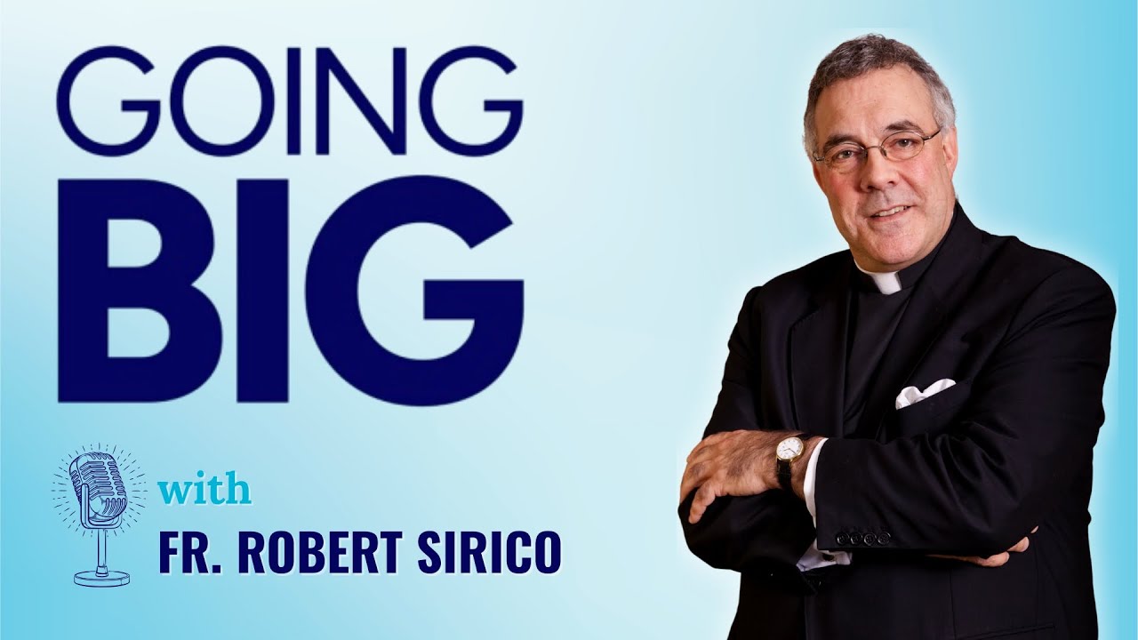 Going Big with Fr. Robert Sirico: Faith, Freedom, and the Formation of a Life’s Calling