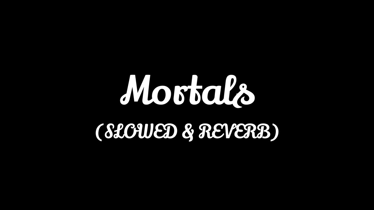 Mortals - Warriyo (Slowed + Reverb) | Epic Chill Vibes