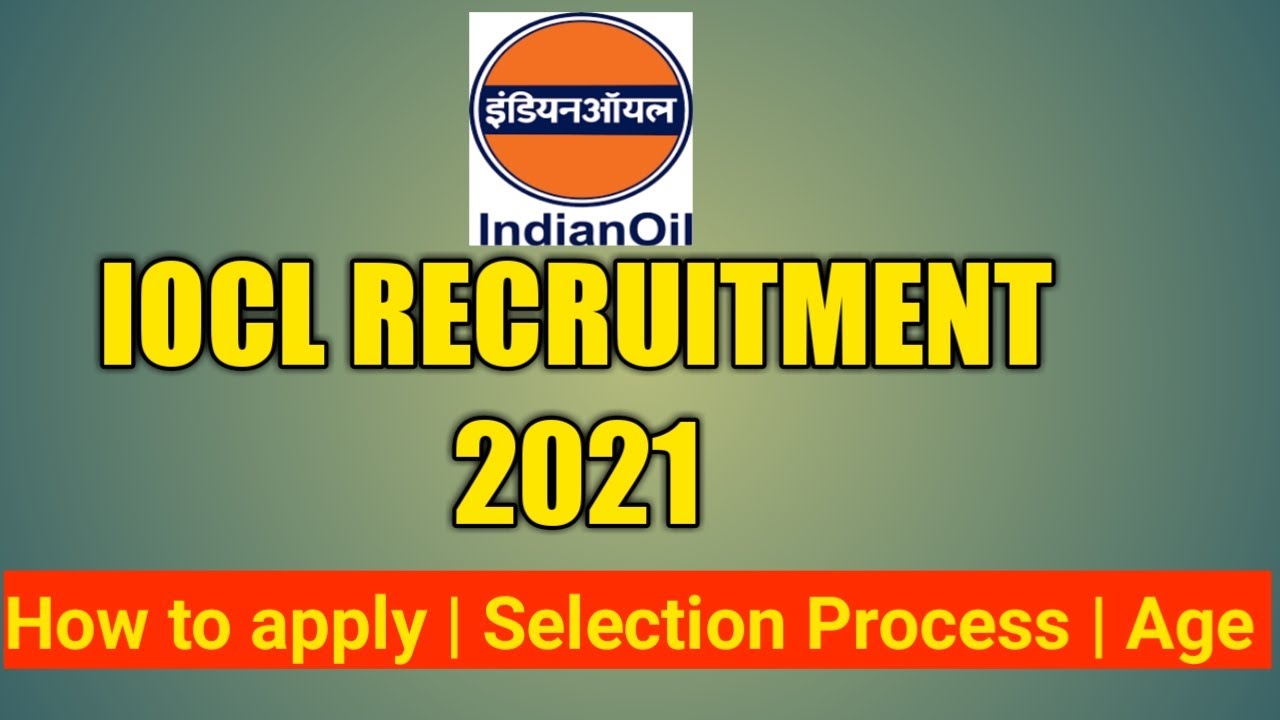 IOCL Recruitment 2021|| How To Apply ||Qualification || Selection Process