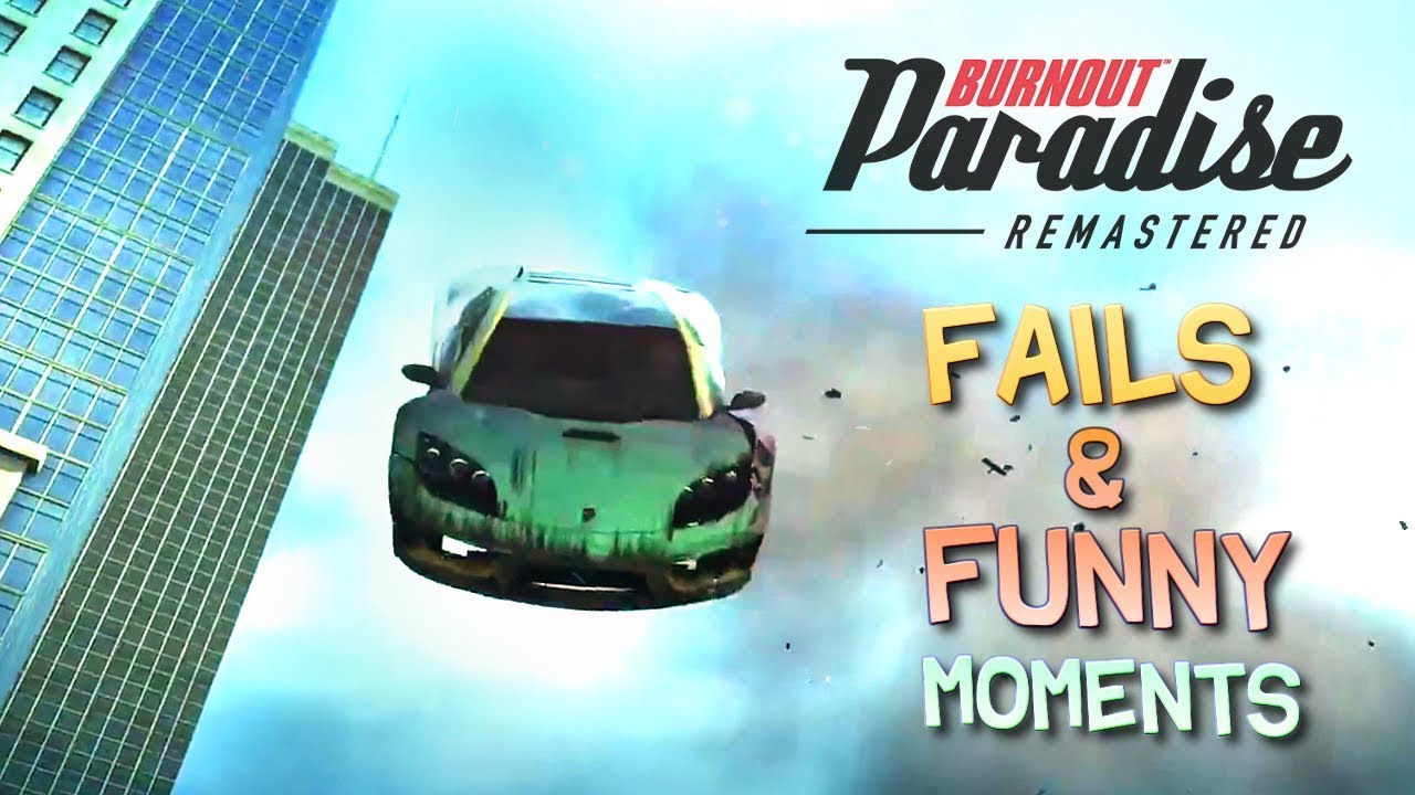 Burnout Paradise Remastered FAILS & FUNNY MOMENTS