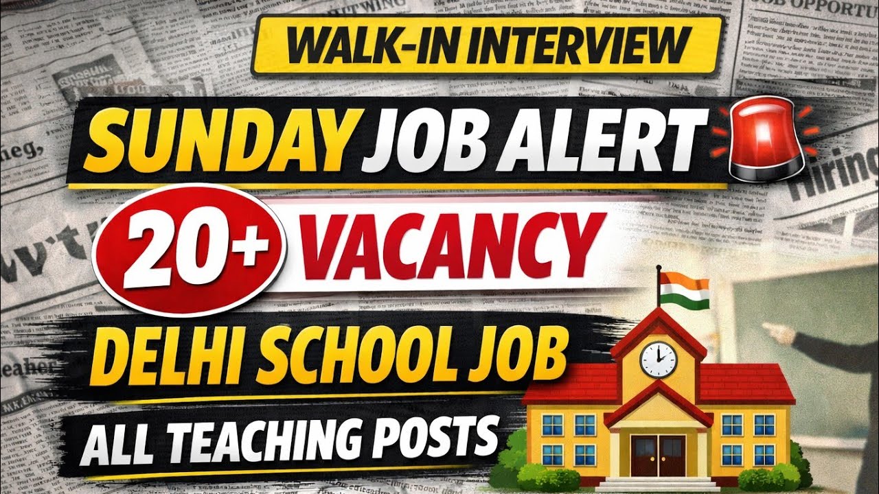 🙋Sunday Walk-in Jobs 📢 | 20+ Delhi School Vacancy | East West North South Delhi Job + Resume Tips⛹🏽