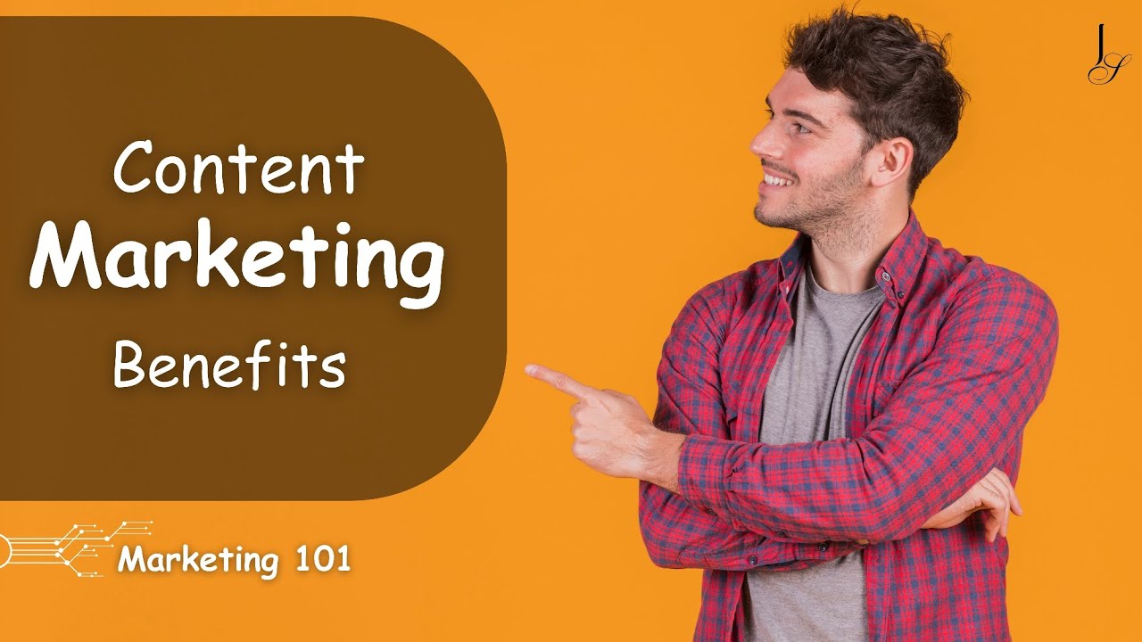 The benefits of content marketing | Digital marketing 101