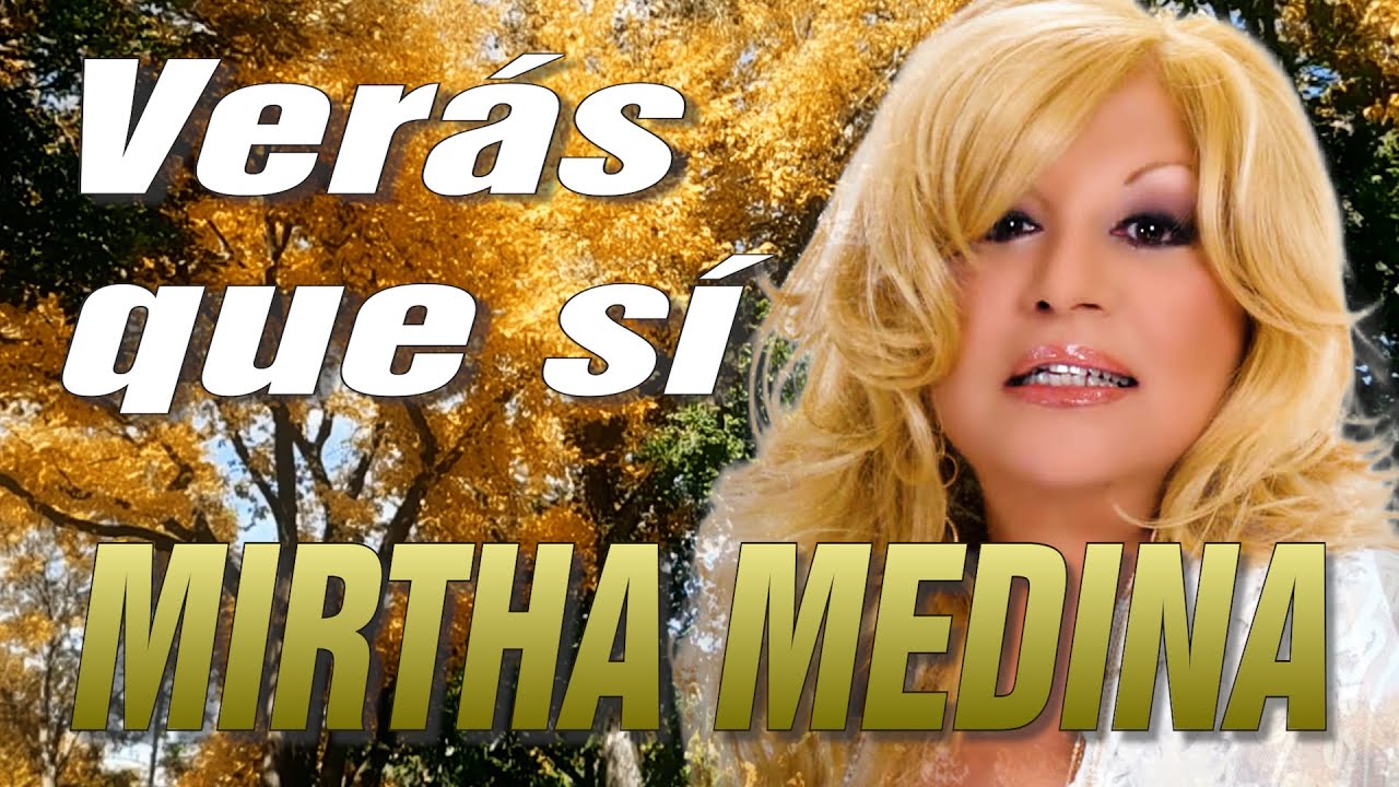 MIRTHA MEDINA-Verás Que Sí
