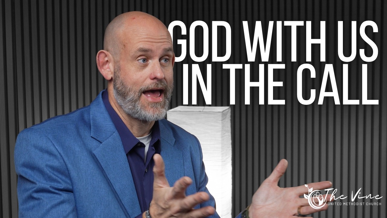 God With Us In The Call | The Vine UMC Worship