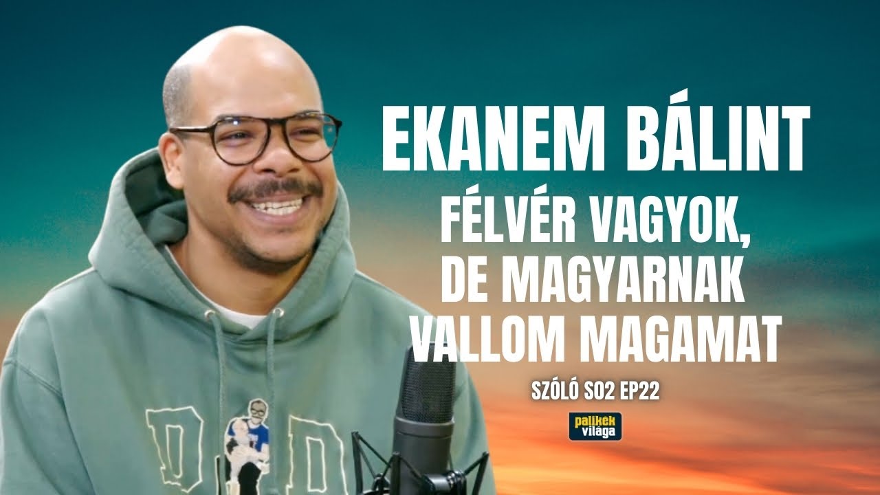 EKANEM BÁLINT: FÉLVÉR VAGYOK, DE MAGYARNAK VALLOM MAGAMAT | Szóló - Dombovári Vanda | Palikék világa