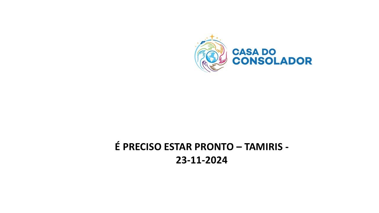 É PRECISO ESTAR PRONTO – TAMIRIS -   23-11-2024