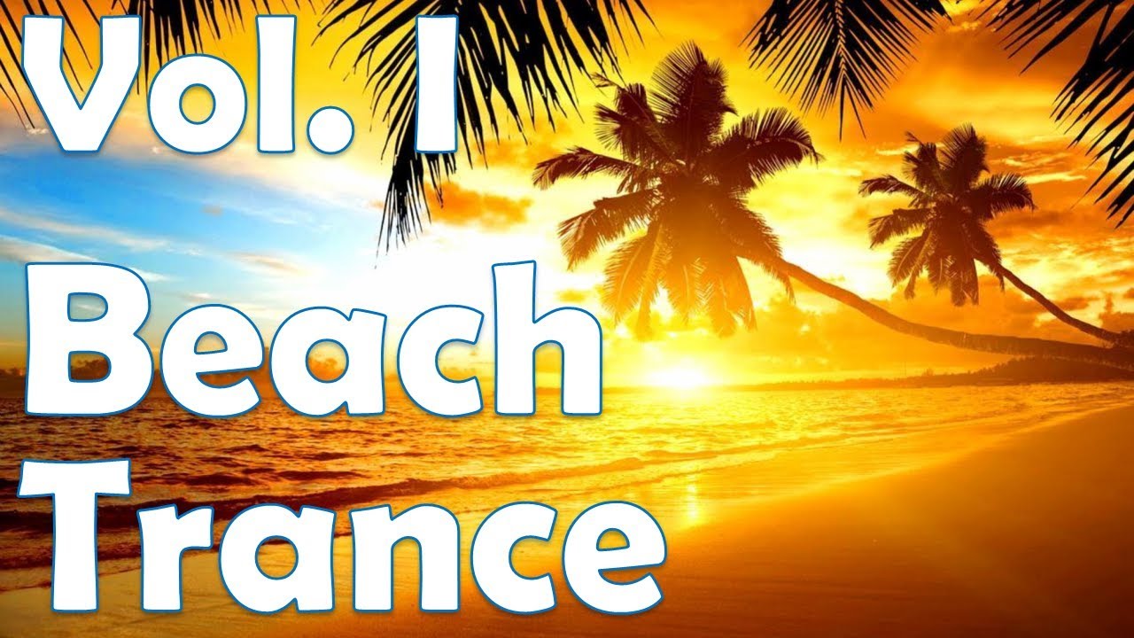 One Hour Mix of Beach Summer Trance Music - Vol. I