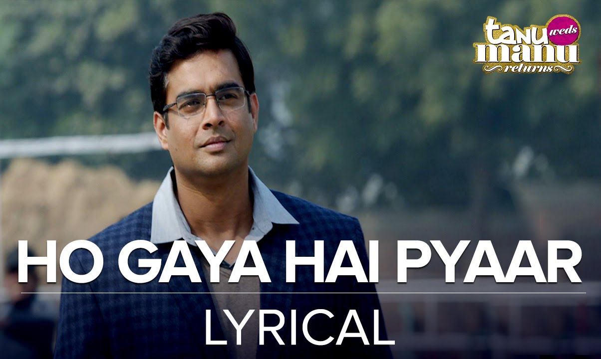 Ho Gaya Hai Pyaar | Full Song with Lyrics | Tanu Weds Manu Returns