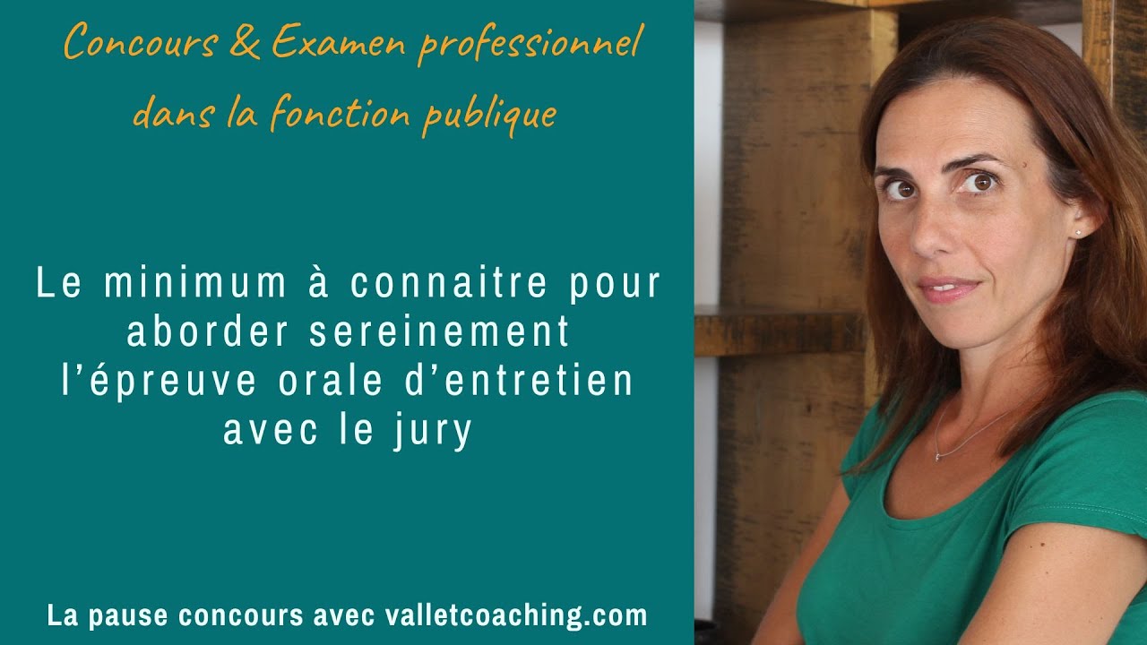 Le minimum à connaitre pour aborder sereinement l’épreuve orale d’entretien avec le jury