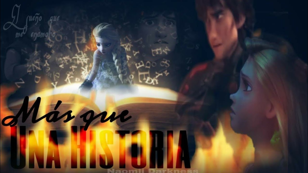 || Más que una historia || { Hiccelsa vs Hiccunzel } CAPITULO 1 ♡ ¿Quién eres tú? ♡