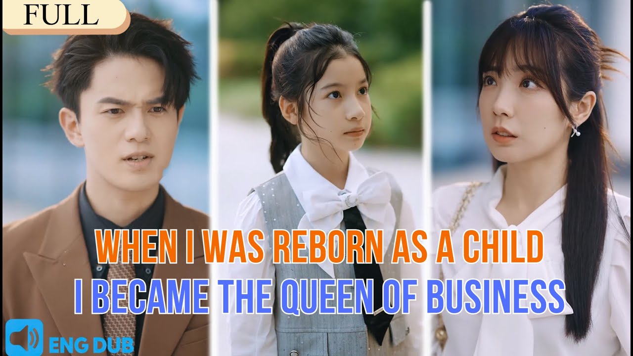【FULL】When I was reborn as a child, I became the queen of business