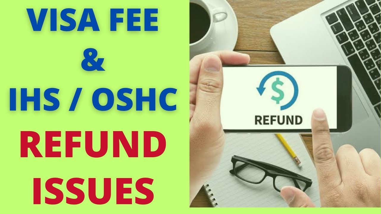 Visa Fee and Health Insurance Fee Refund Policy and Issues | IHS, OSHC, Priority Fee Full Details