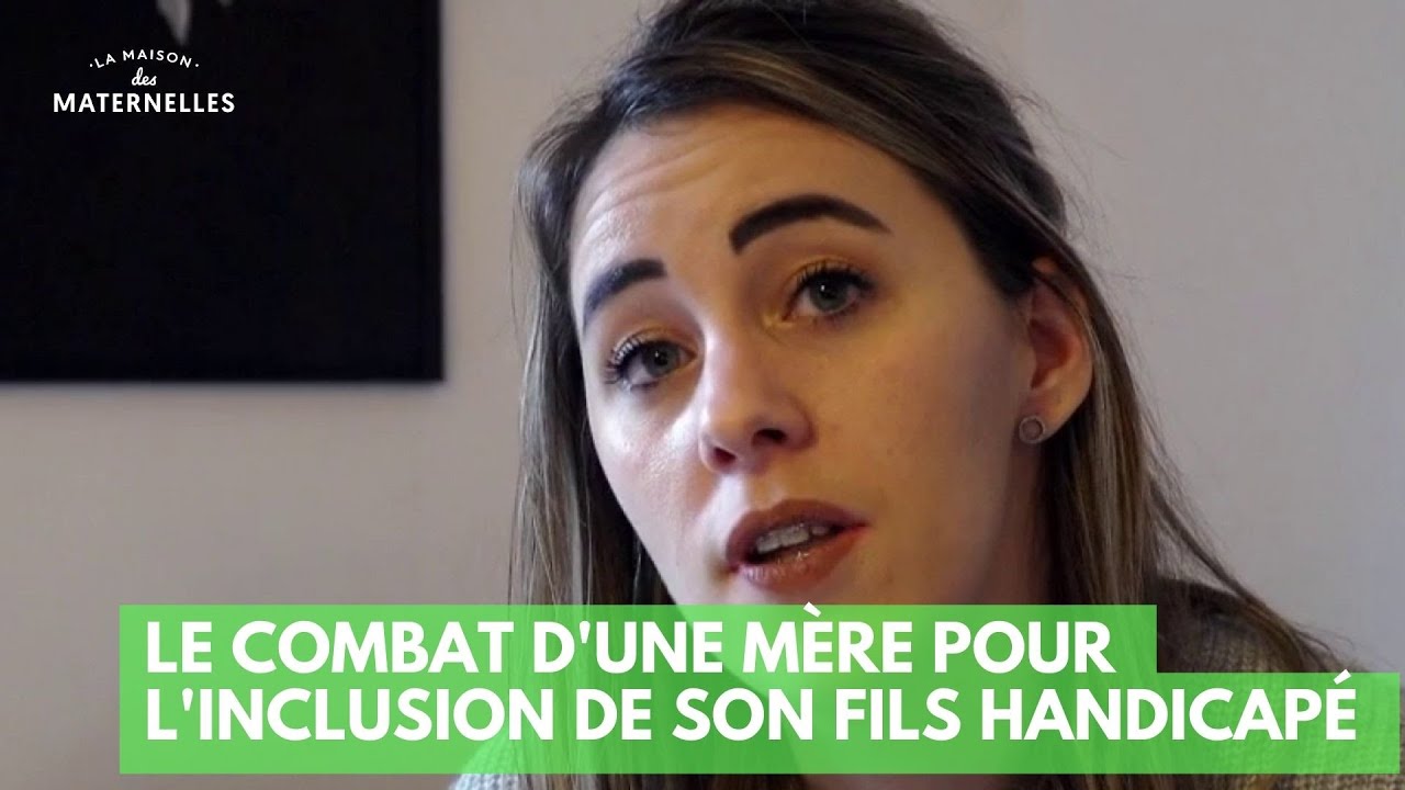 Le combat d'une mère pour l'inclusion de son fils handicapé - La Maison des maternelles #LMDM