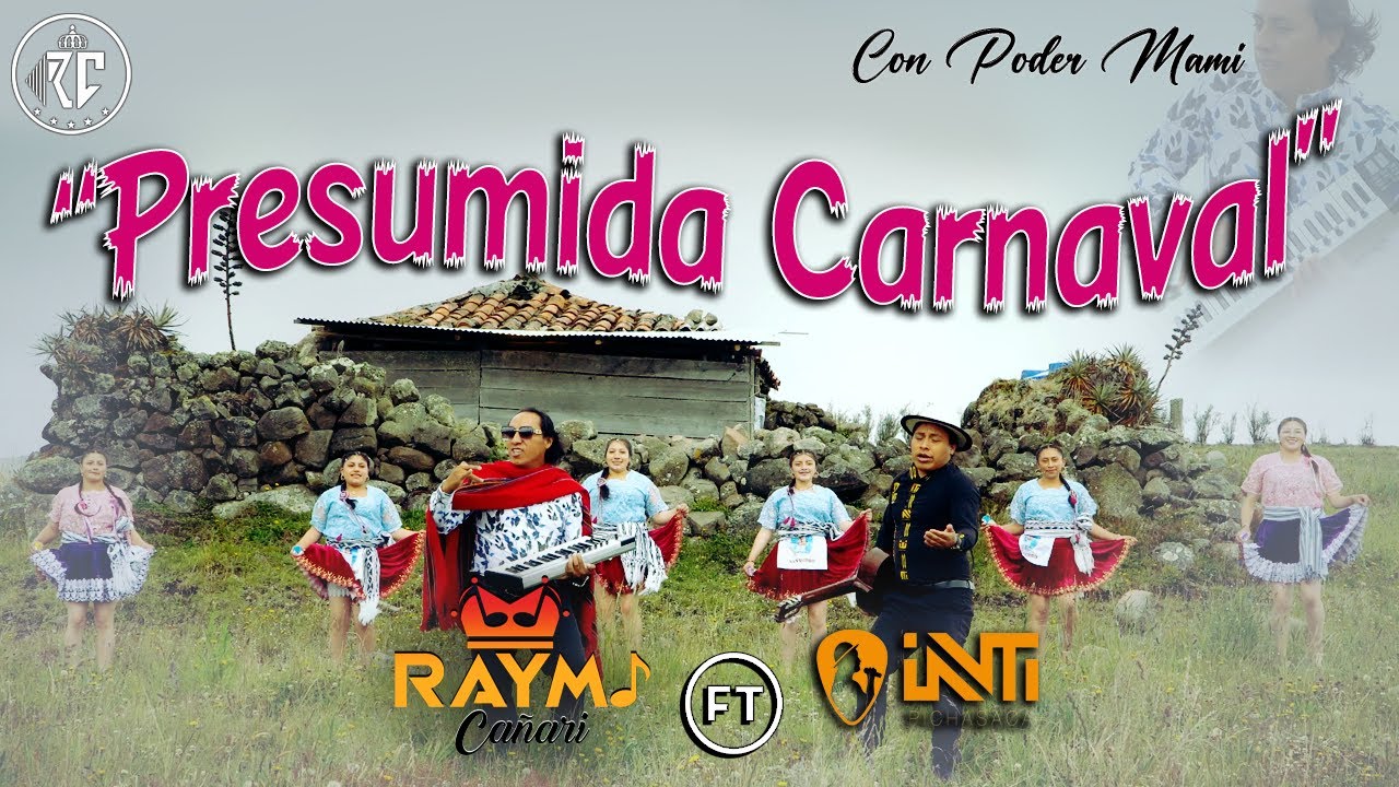Presumida Carnaval – Raymi Cañari ft. Inti Pichisaca (Video Oficial) 2026