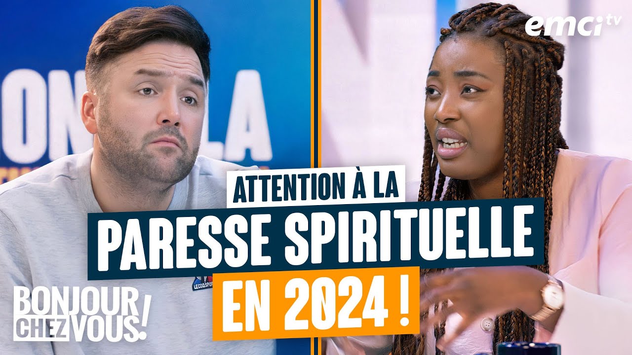 Attention &agrave; la paresse spirituelle en 2024 - Bonjour chez vous !