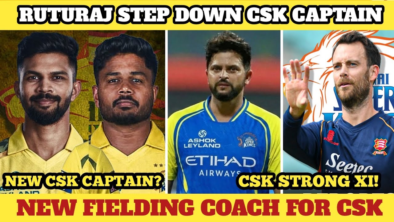 Ruturaj Step Down CSK Captaincy - CSK New Fielding Coach | CSK Best Playing XI | CSK Updates | Raina