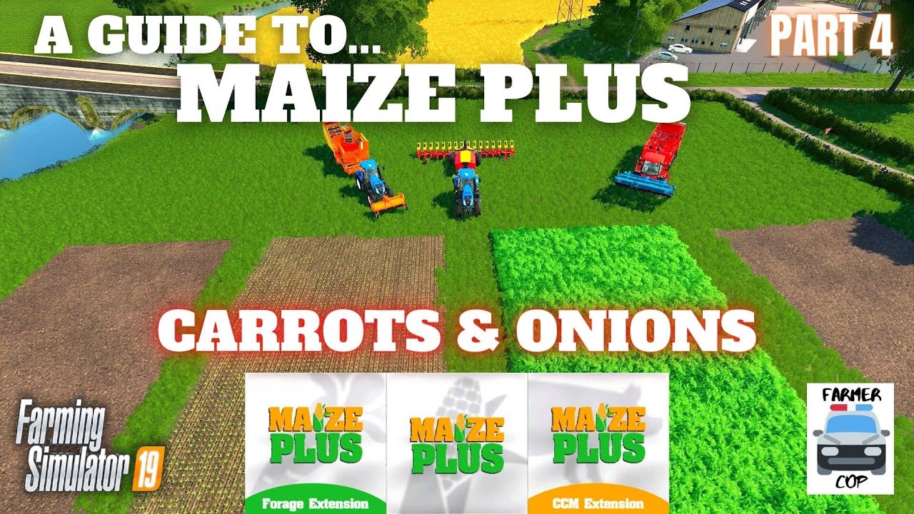 CARROTS & ONIONS - Guide to Maize Plus - Farming Simulator 19