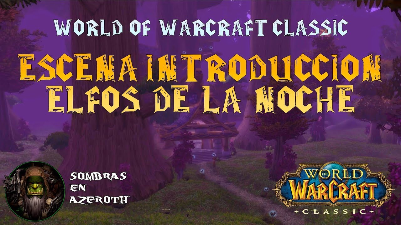 World of Warcraft: Classic - Escena de Introducción de los Elfos de la Noche